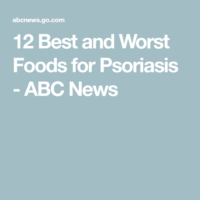12 Best and Worst Foods for Psoriasis
