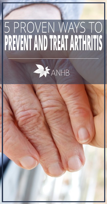5 Proven Ways to Prevent and Treat Arthritis