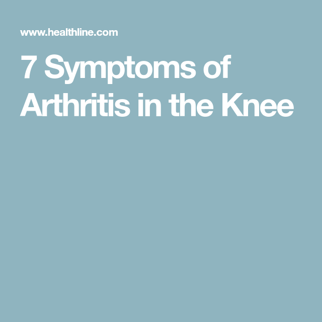 7 Symptoms of Arthritis in the Knee