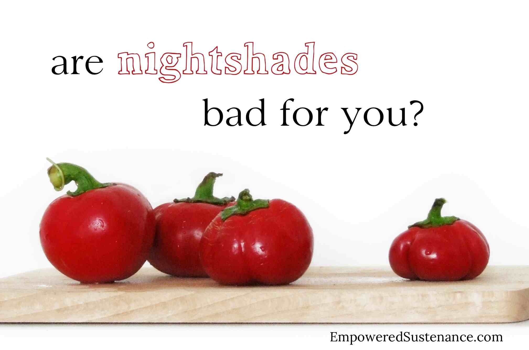 Are Nightshades Bad for You?