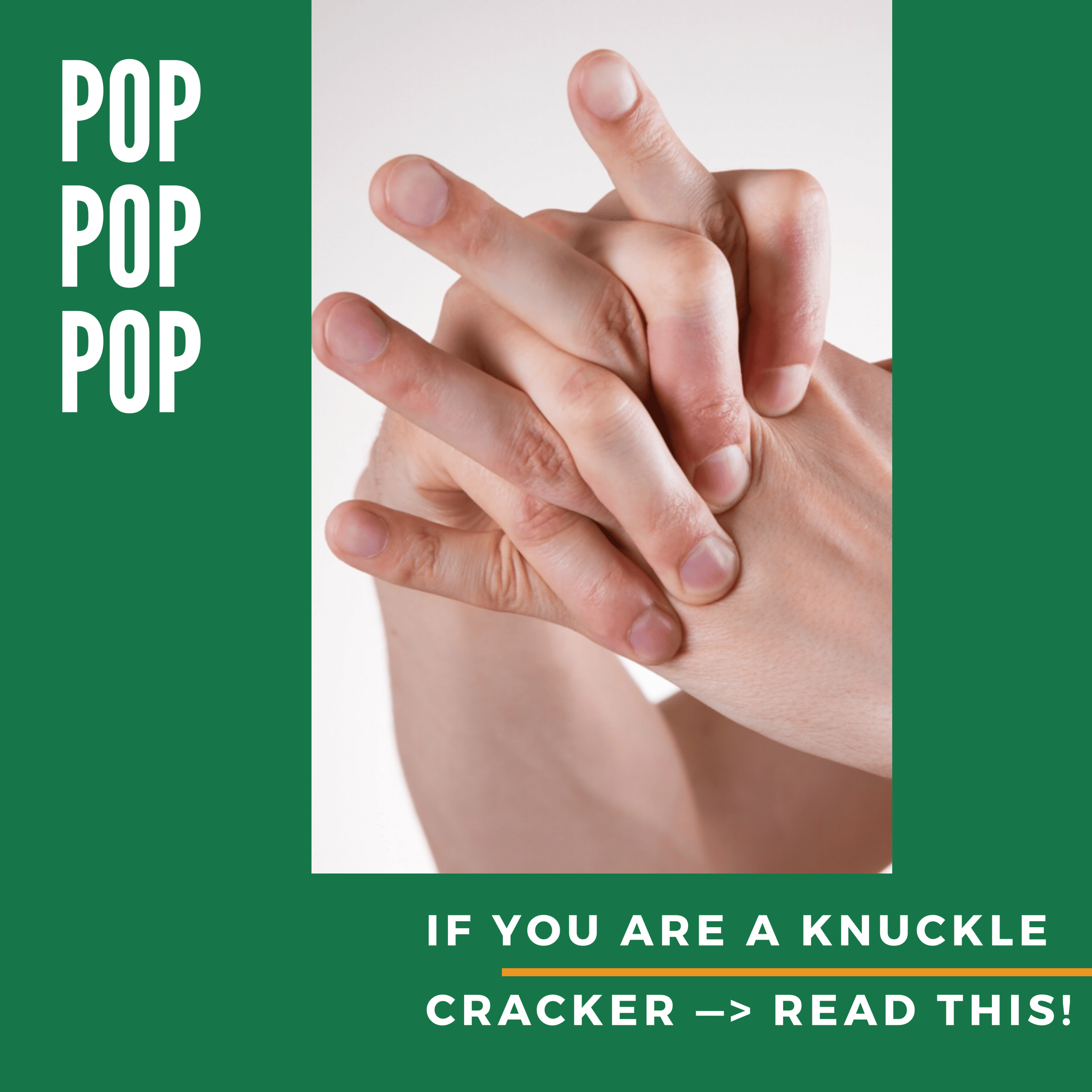 Are You A Knuckle Popper? Read This!