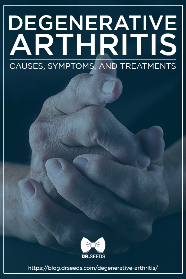 Degenerative Arthritis Causes, Symptoms, and Treatments
