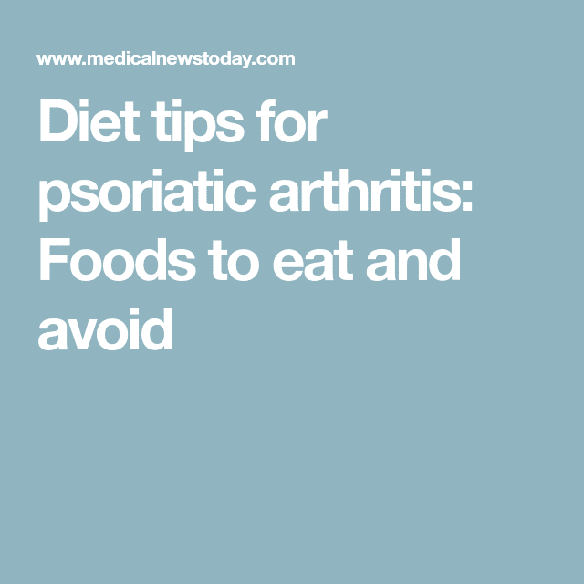 Diet tips for psoriatic arthritis: Foods to eat and avoid