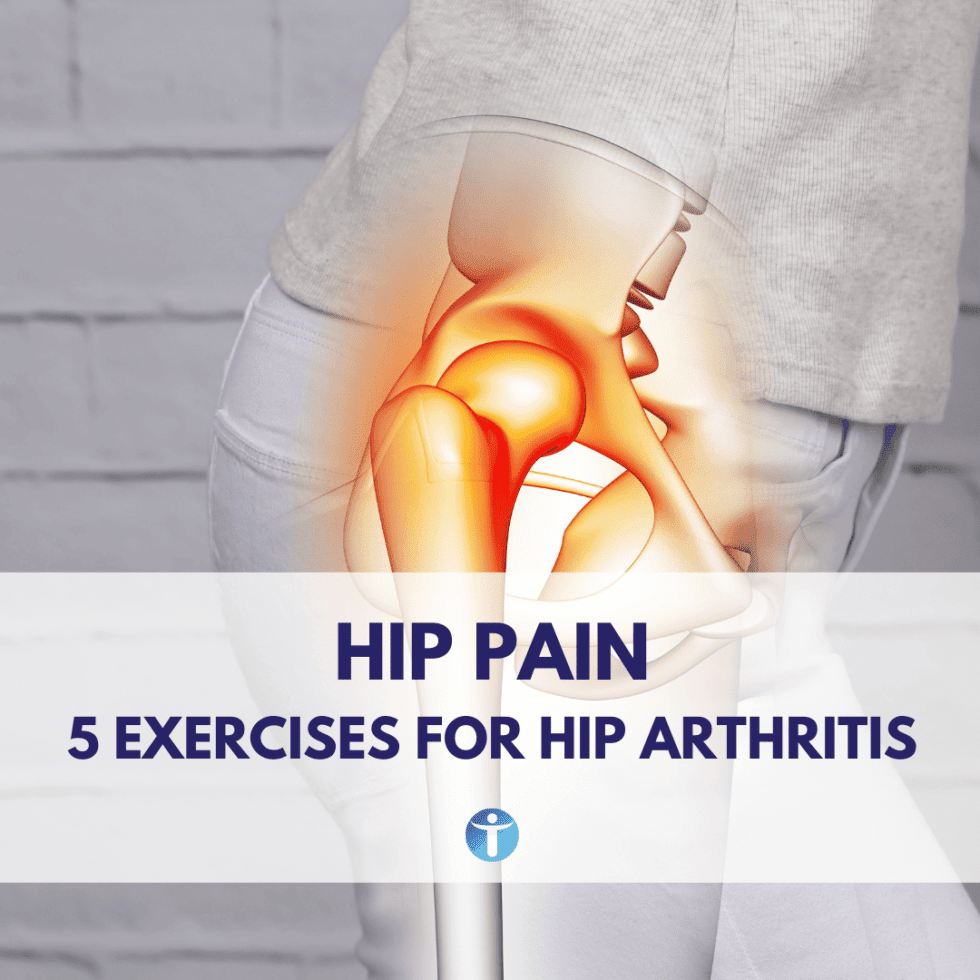 Hip Arthritis/Pain â 5 exercises to help