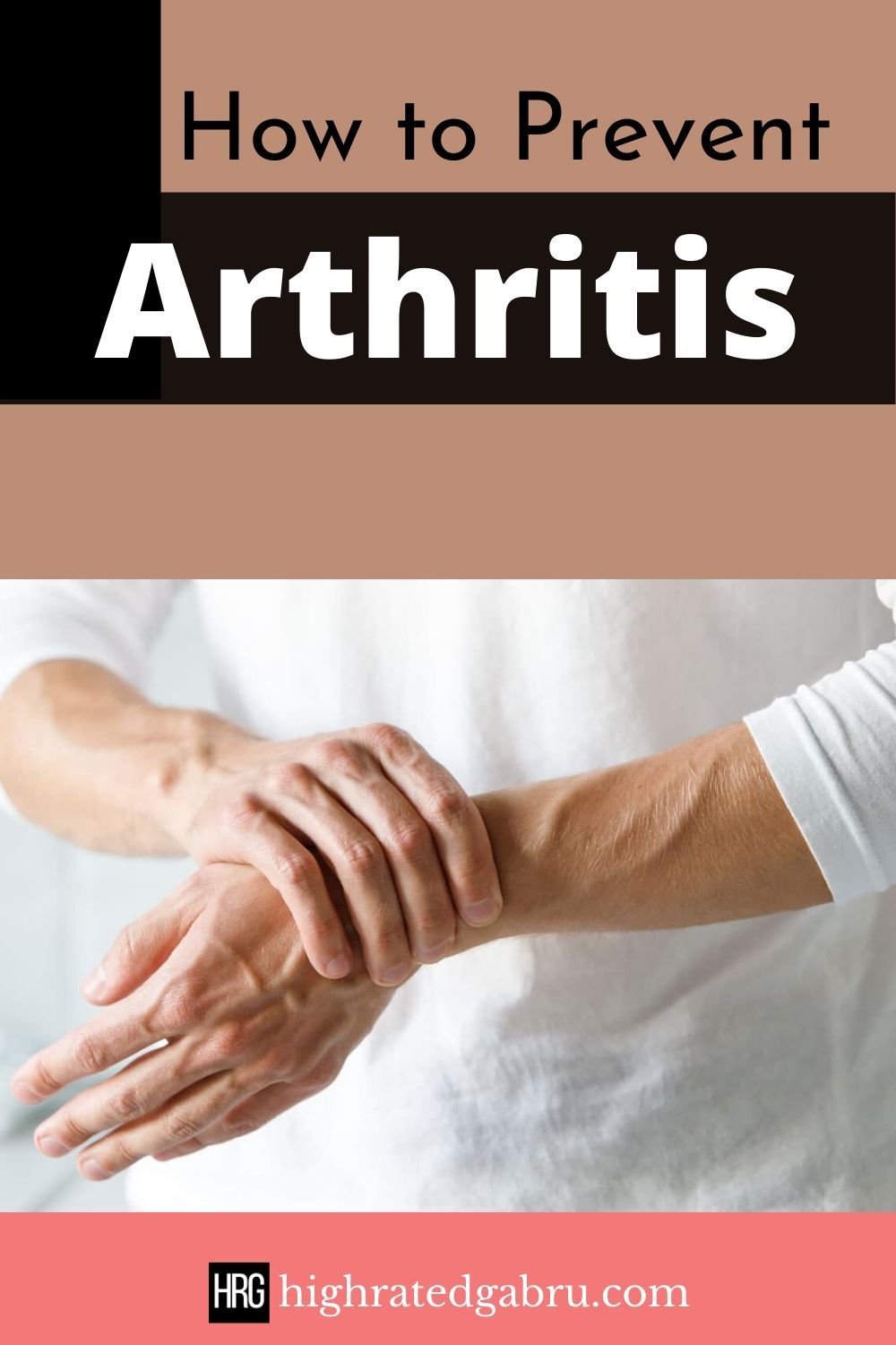How Can I Prevent Arthritis?
