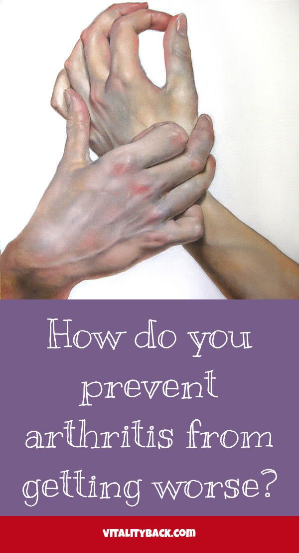 How do you prevent arthritis from getting worse? Click the ...