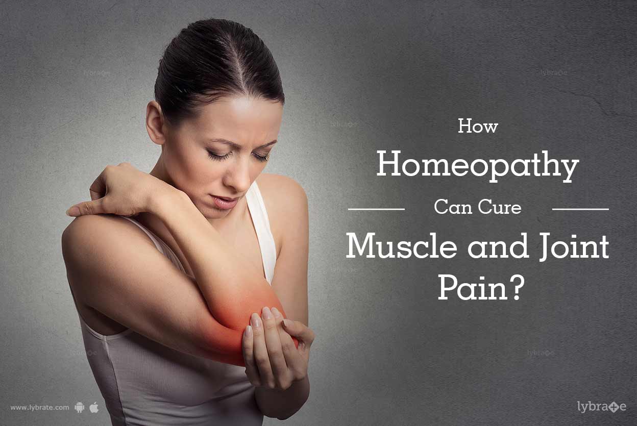 How Homeopathy Can Cure Muscle and Joint Pain?