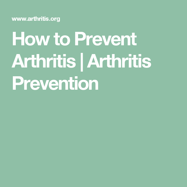 How to Prevent Arthritis