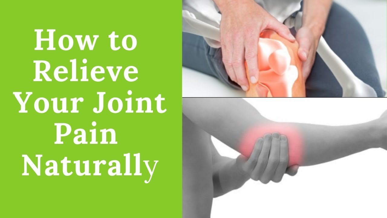 How To Relieve Joint Pain Naturally