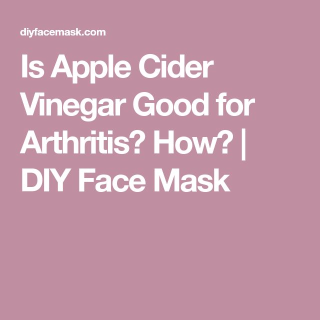 Is Apple Cider Vinegar Good for Arthritis? How?