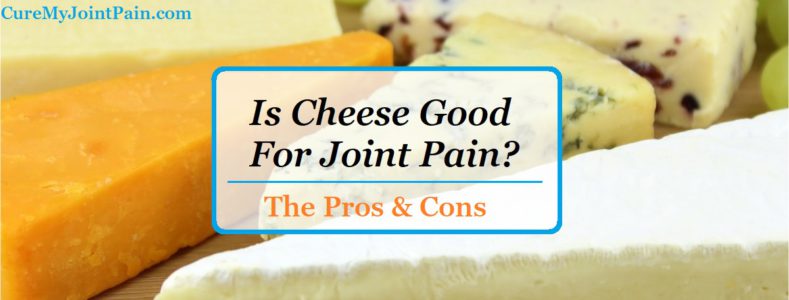 Is Cheese Good For Joint Pain? (The Pros &  Cons)