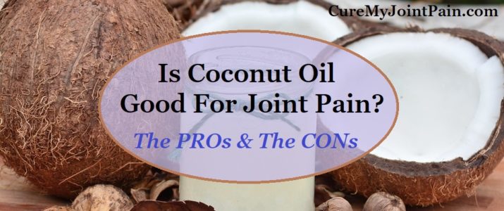 Is Coconut Oil Good For Joint Pain?