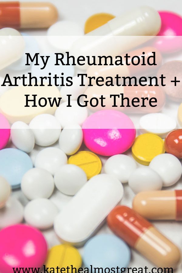 My Rheumatoid Arthritis Treatment + How I Got There