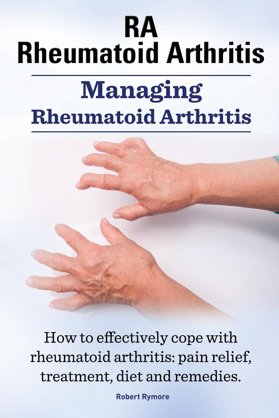 Rheumatoid Arthritis Ra. Managing Rheumatoid Arthritis. How to ...