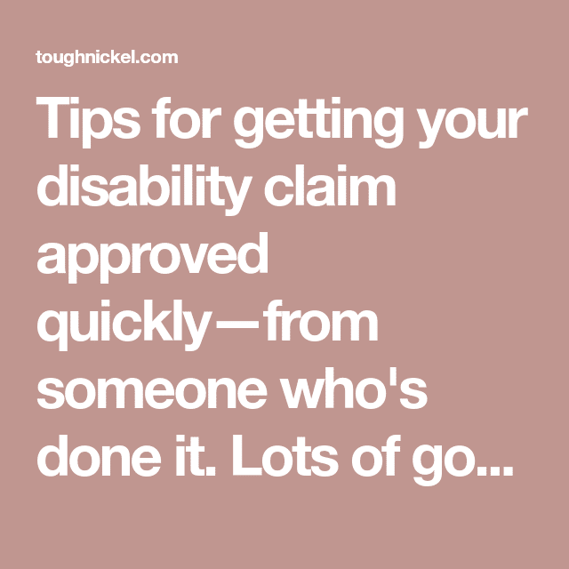 Tips for getting your disability claim approved quicklyfrom someone ...