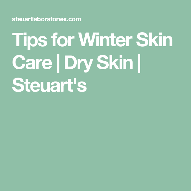 Tips for Winter Skin Care