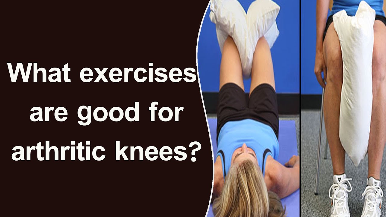 What exercises are good for arthritic knees?