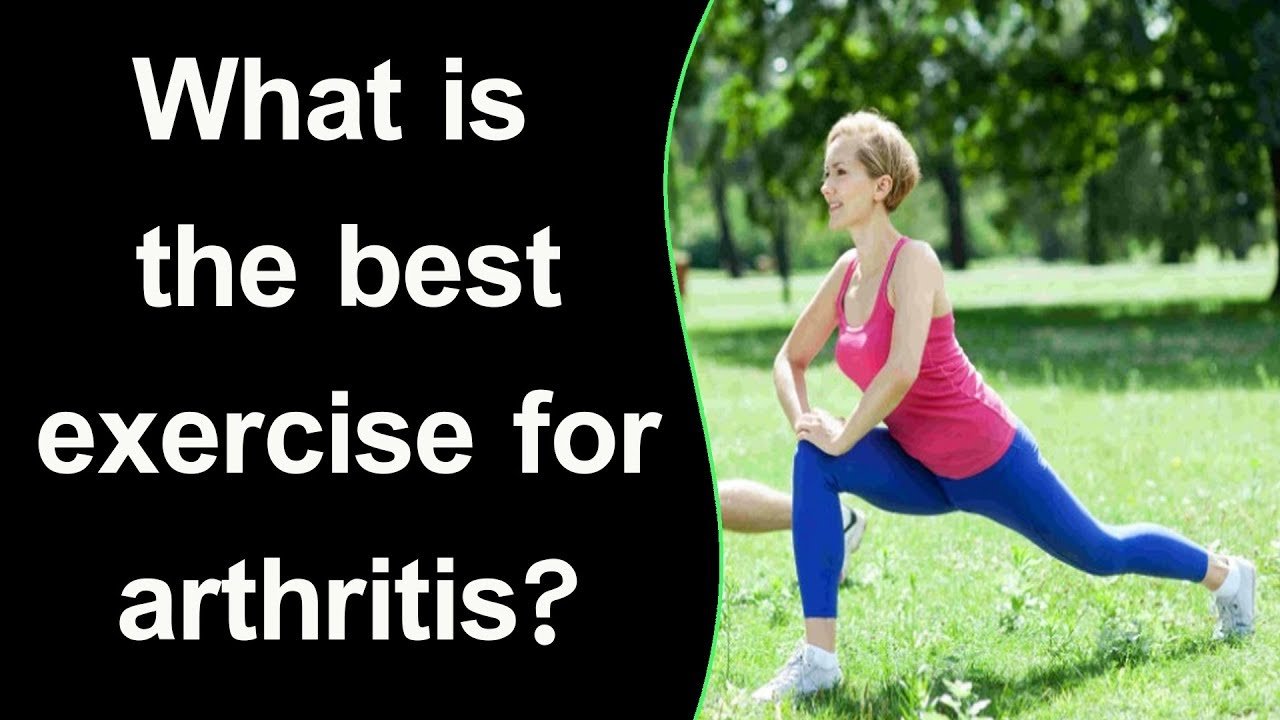 What is the best exercise for arthritis?
