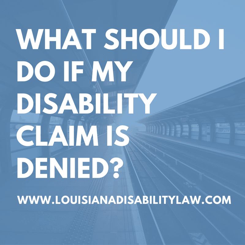 What should I do when my disability claim has been denied?
