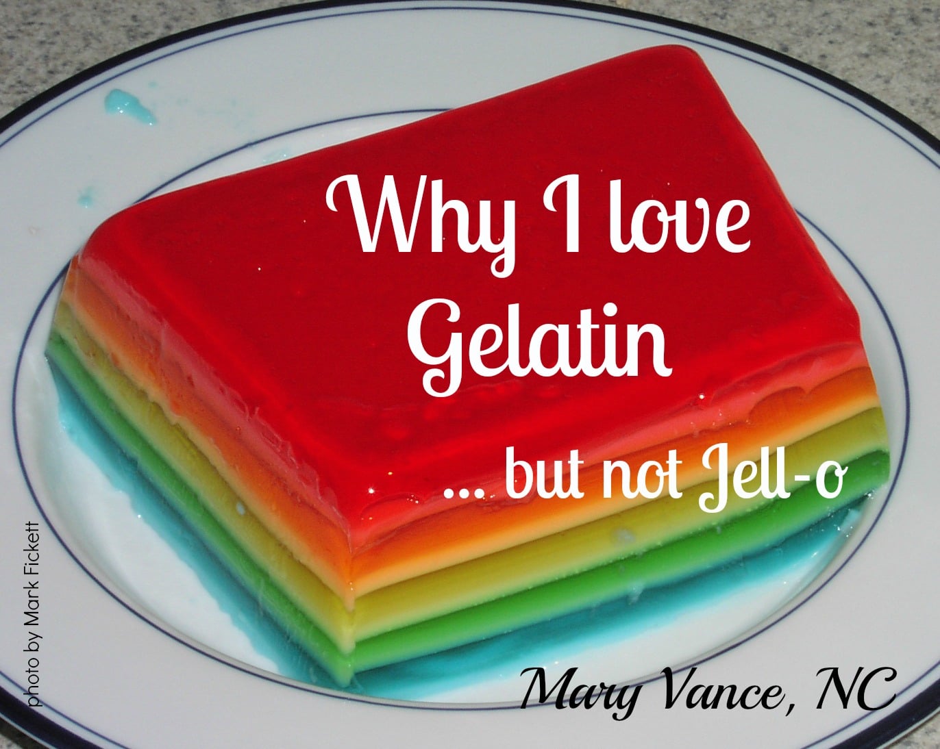 Why I Love Gelatin (but not Jell